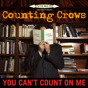 Counting Crows - Can't Count On Me