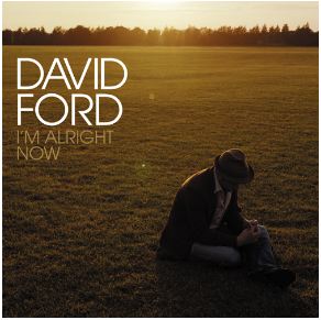 David Ford - I'm Alright Now